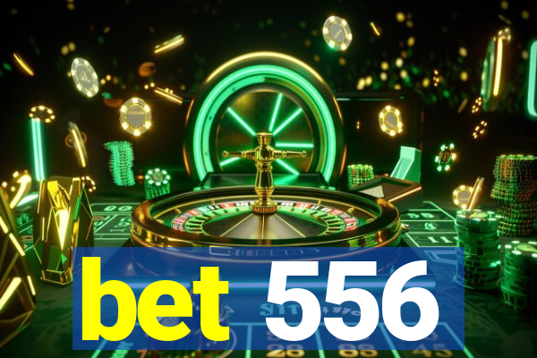 bet 556